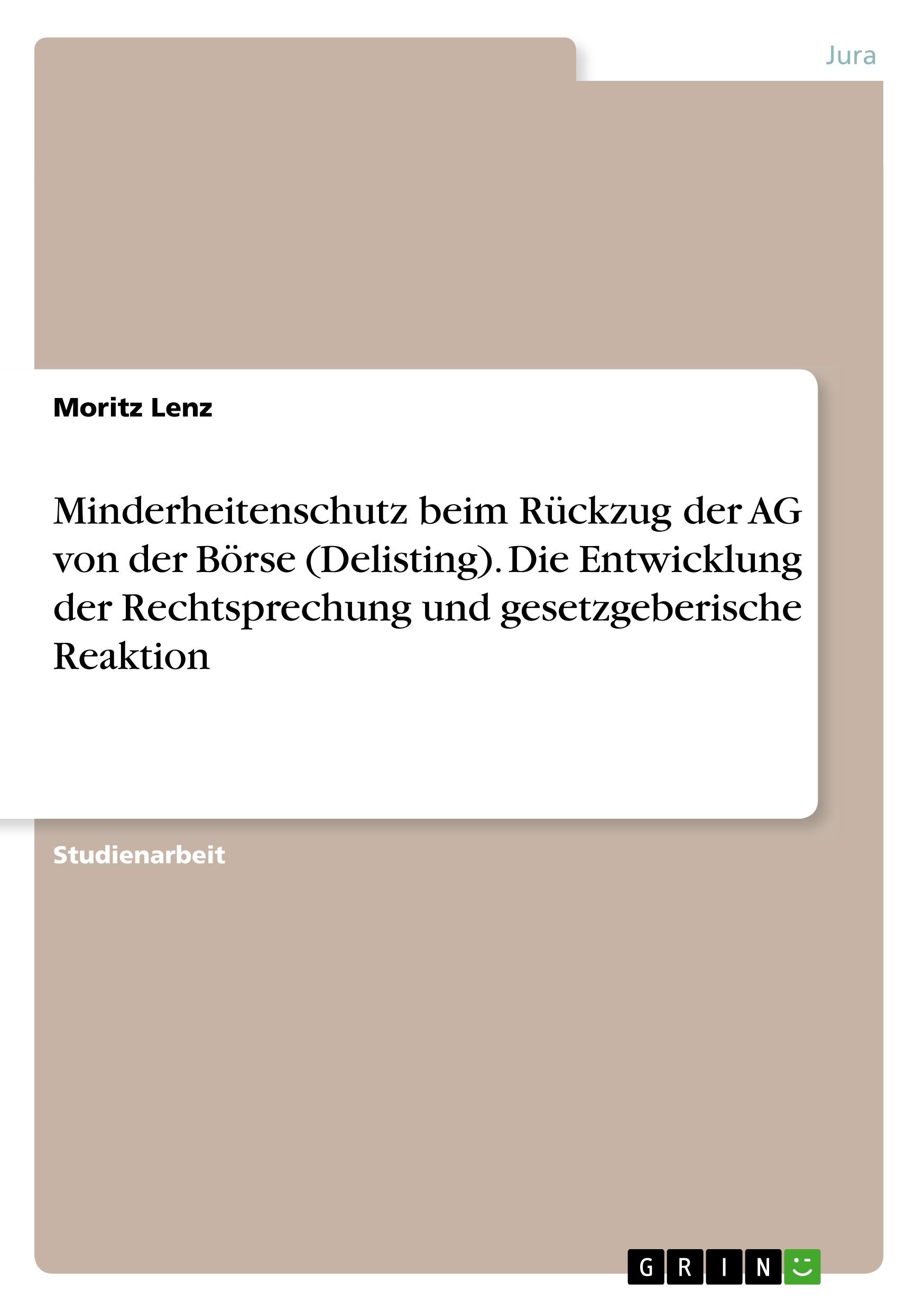 Vorderes Coverbild Minderheitenschutz beim Rückzug der AG von der Börse (Delisting). Die Entwicklung der Rechtsprechung und gesetzgeberische Reaktion