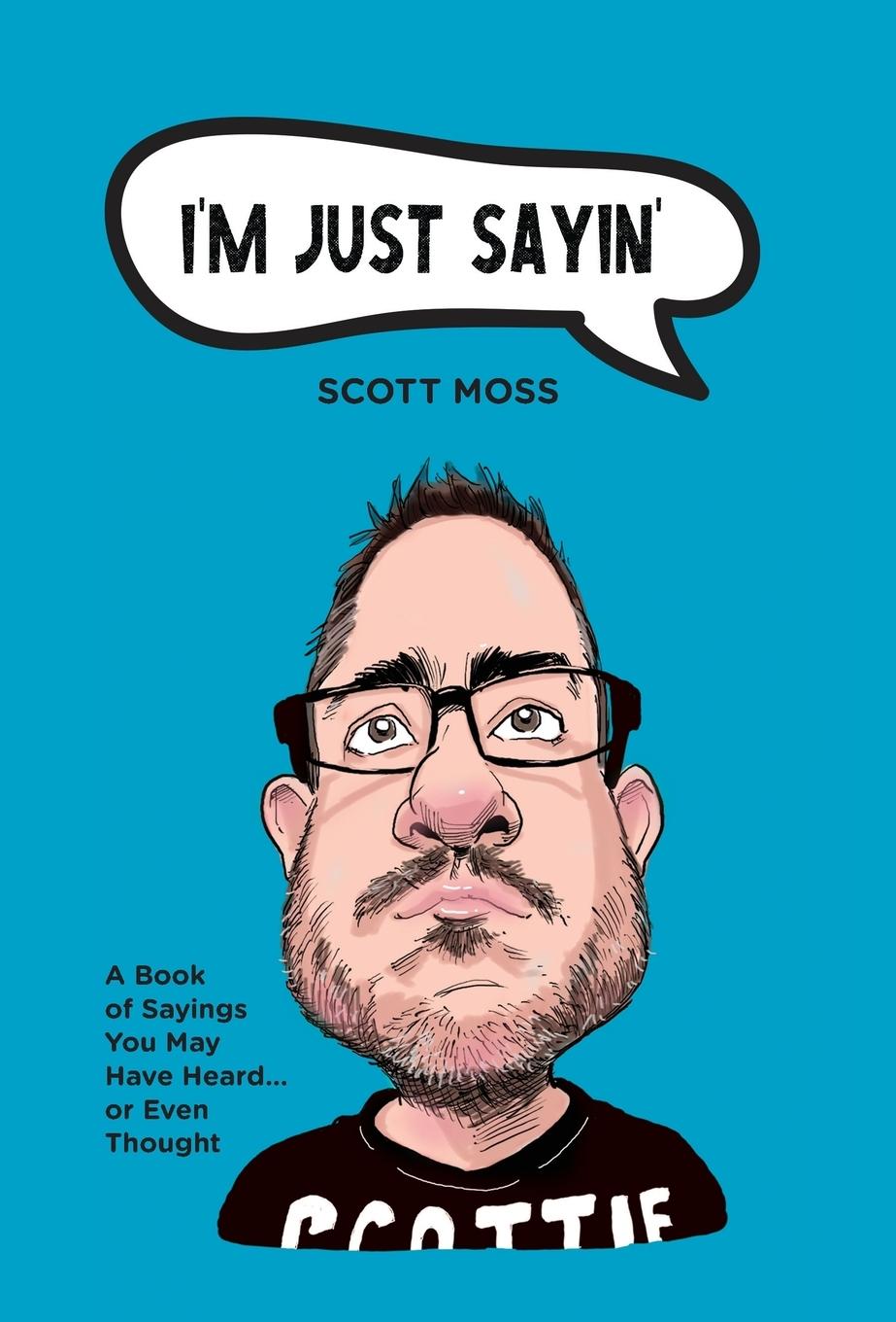 Vorderes Coverbild I'm Just Sayin': A Book of Sayings You May Have Heard or Even Thought