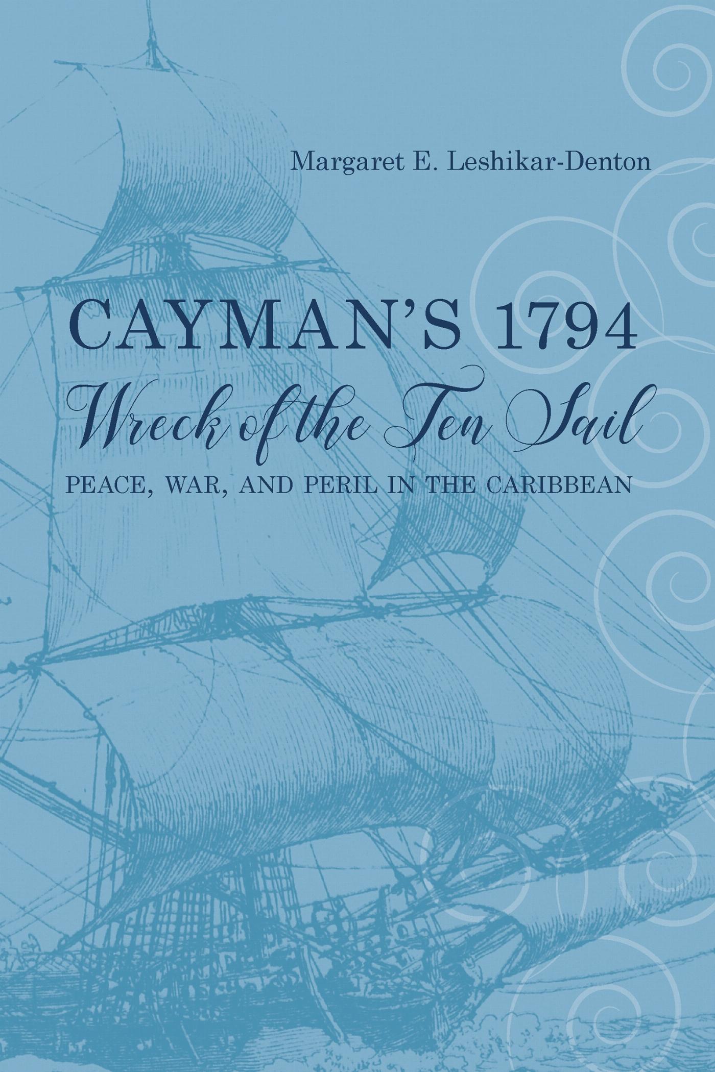 Vorderes Coverbild Cayman's 1794 Wreck of the Ten Sail: Peace, War, and Peril in the Caribbean
