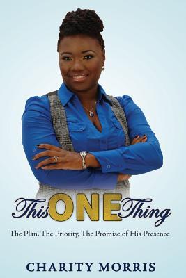 Vorderes Coverbild This ONE Thing: The Plan, The Priority, The Promise of His Presence