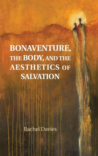Vorderes Coverbild Bonaventure, the Body, and the Aesthetics of Salvation