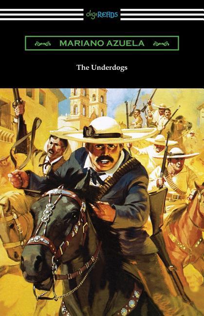 Vorderes Coverbild The Underdogs: A Novel of the Mexican Revolution