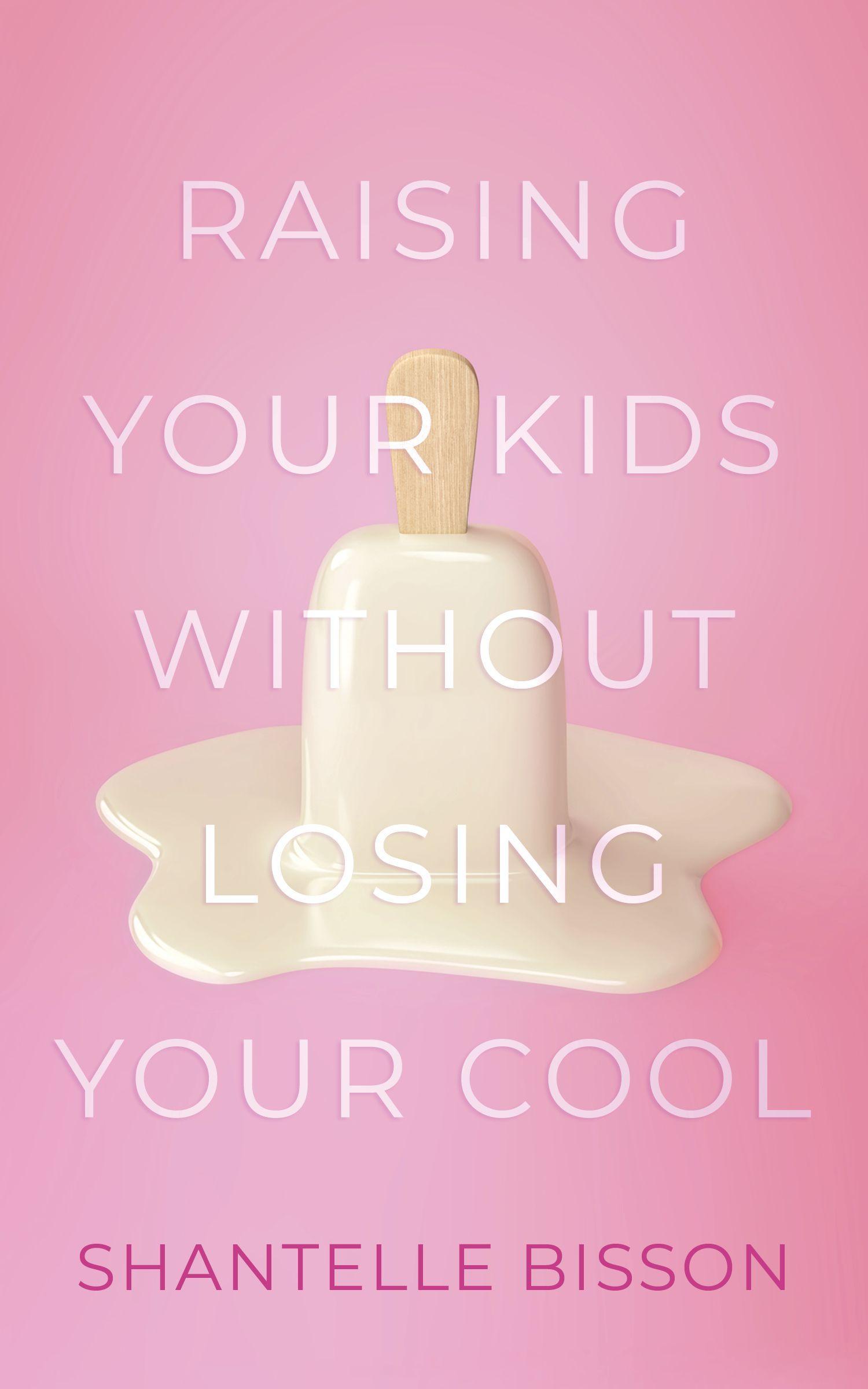 Vorderes Coverbild Raising Your Kids Without Losing Your Cool