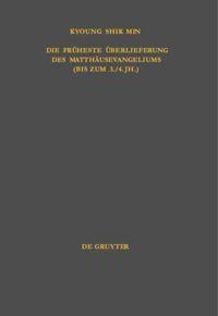 Vorderes Coverbild Die früheste Überlieferung des Matthäusevangeliums (bis zum 3./4. Jh.)