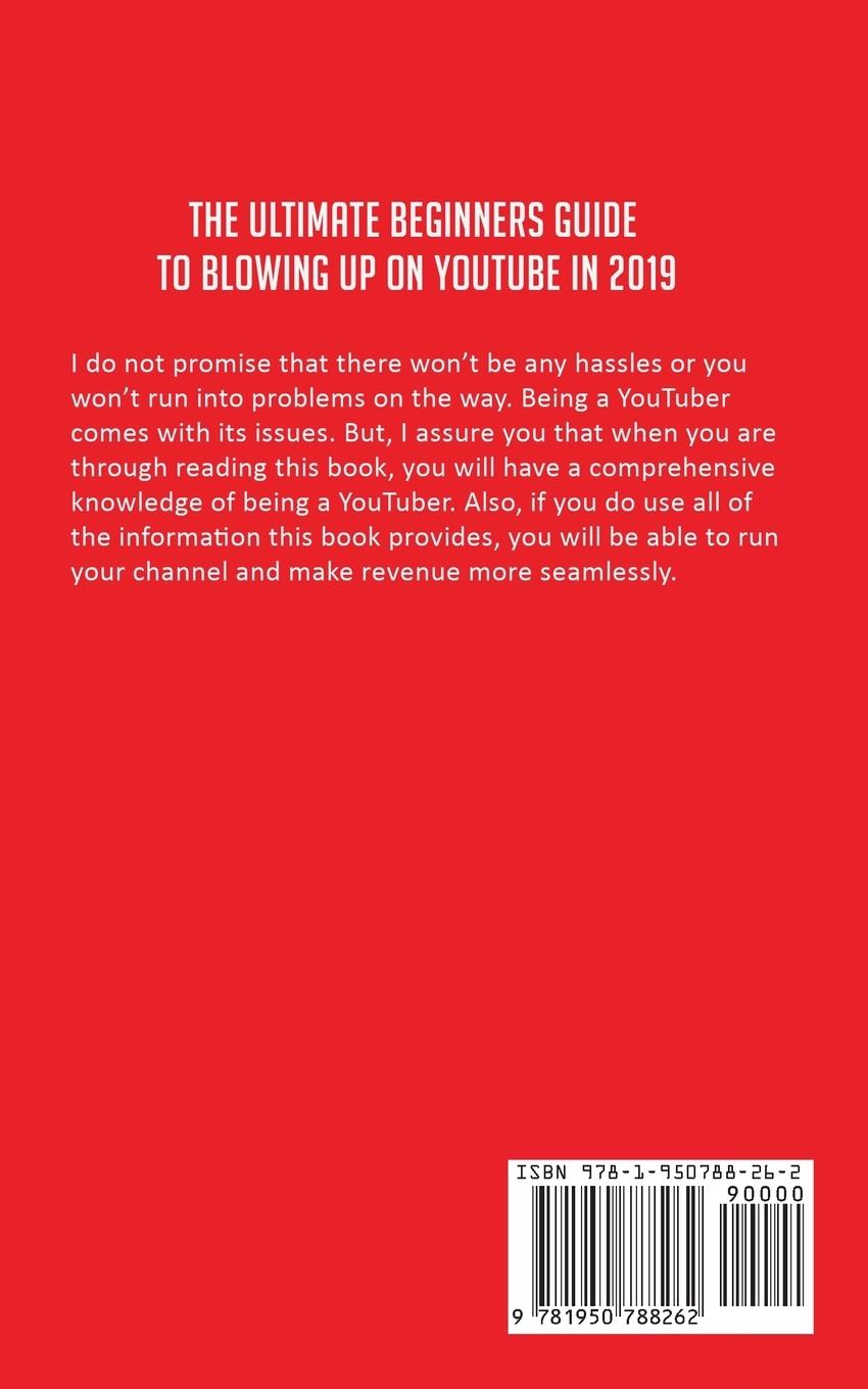 Rückseitencover The Ultimate Beginners Guide to Blowing Up on YouTube in 2019