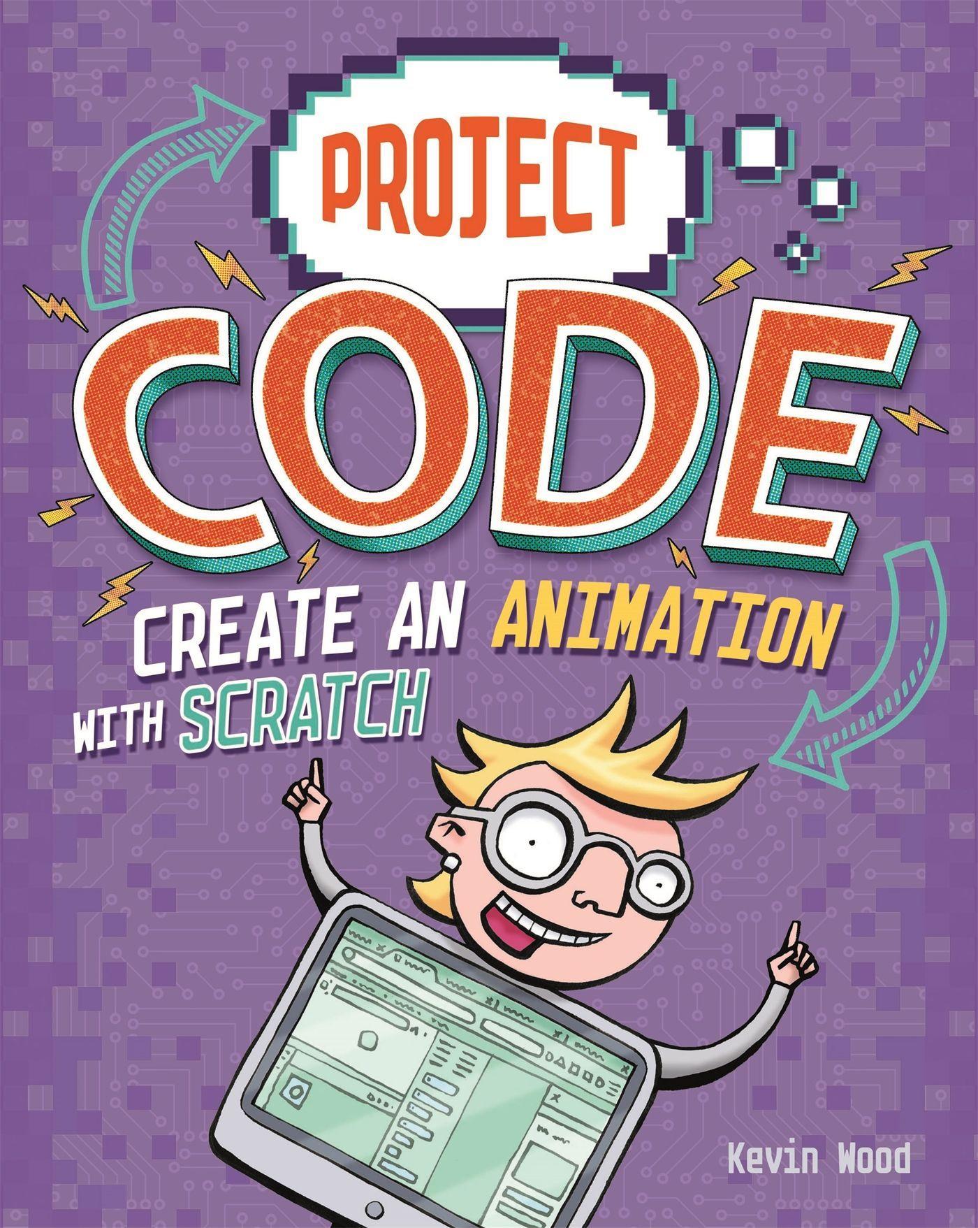 Vorderes Coverbild Project Code: Create An Animation with Scratch