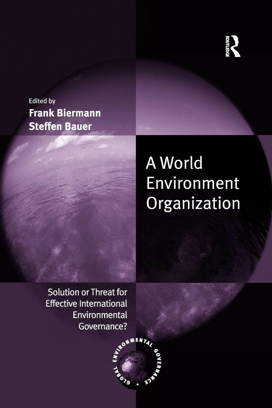 Vorderes Coverbild A World Environment Organization