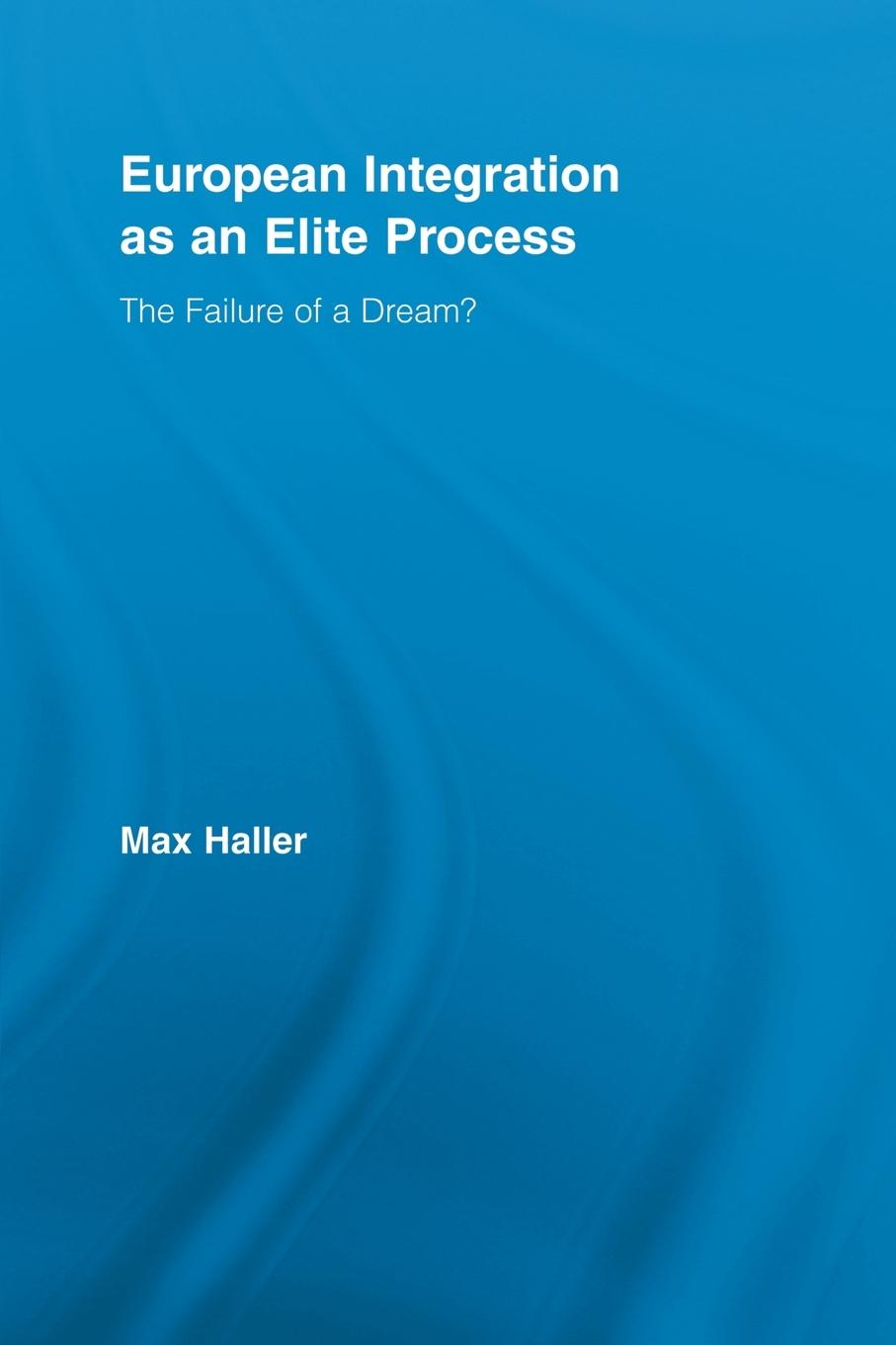 Vorderes Coverbild European Integration as an Elite Process