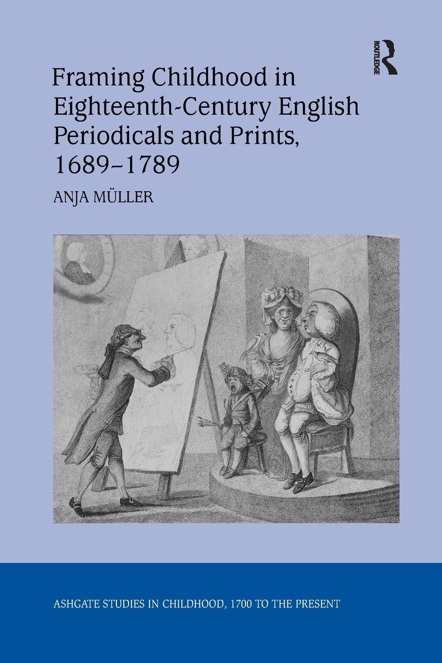 Vorderes Coverbild Framing Childhood in Eighteenth-Century English Periodicals and Prints, 1689-1789