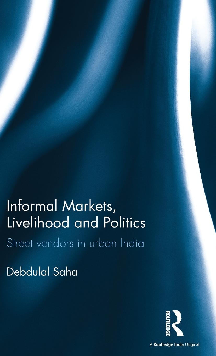 Vorderes Coverbild Informal Markets, Livelihood and Politics