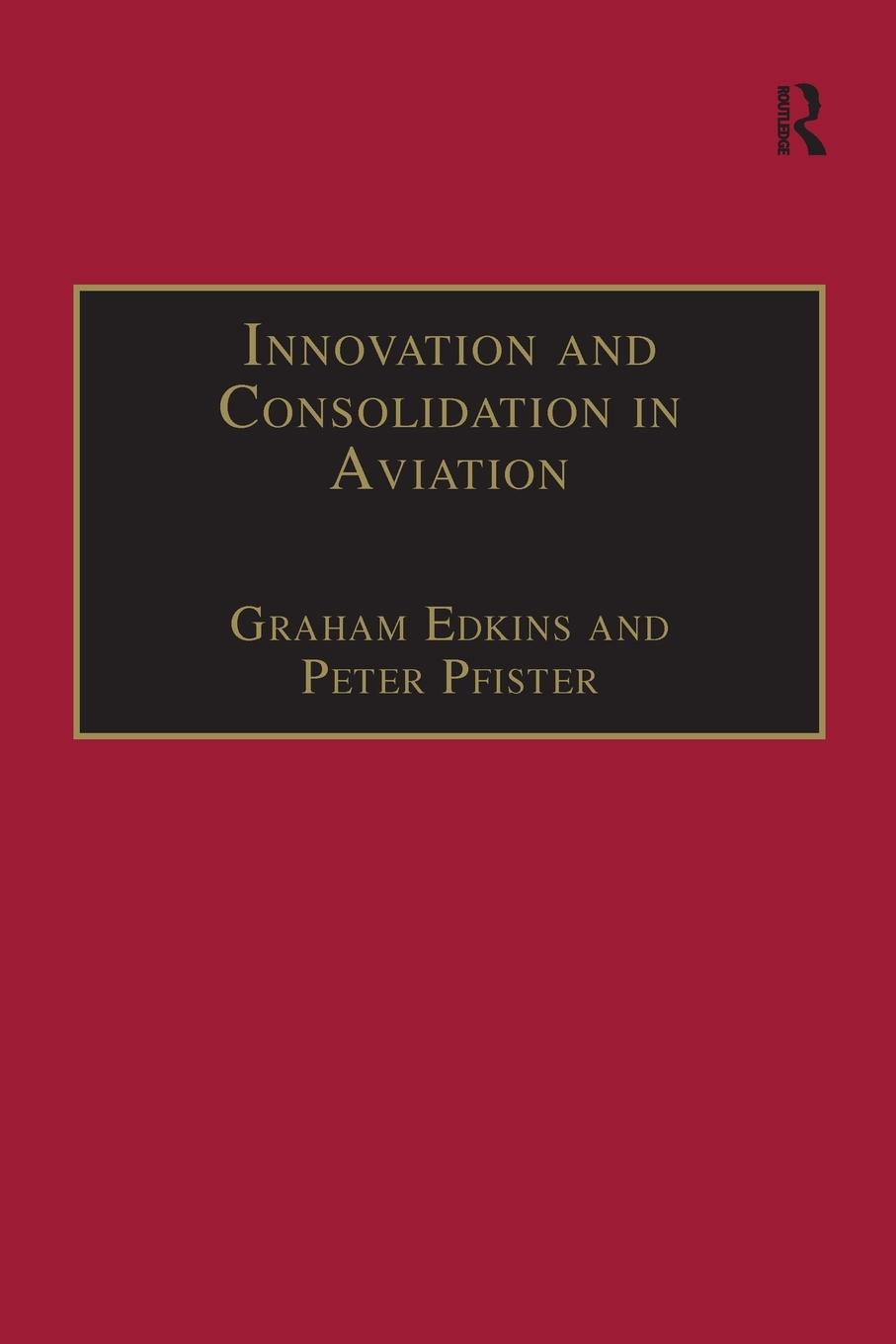 Vorderes Coverbild Innovation and Consolidation in Aviation