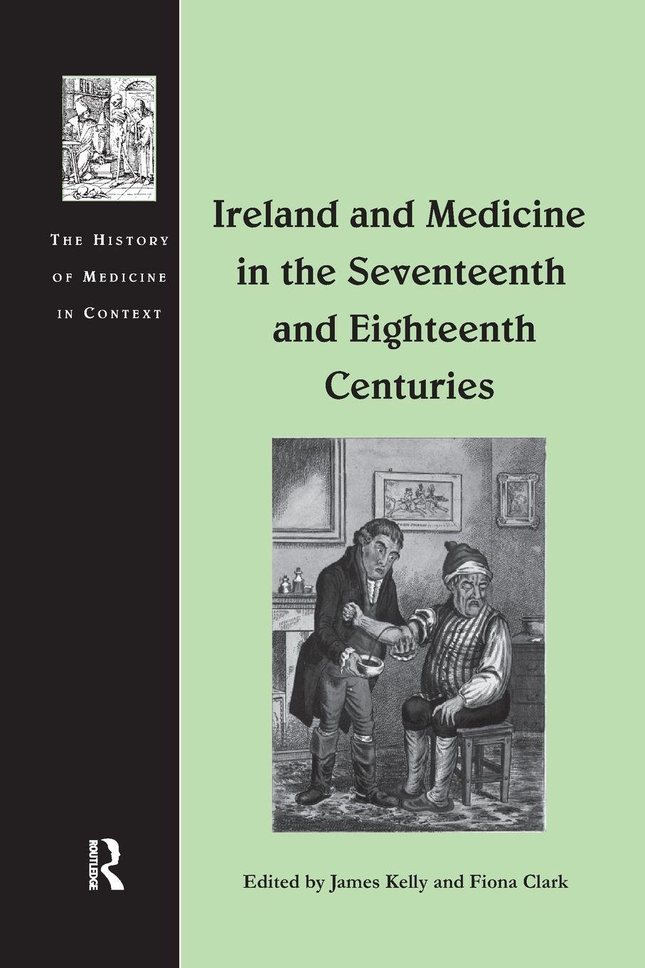 Vorderes Coverbild Ireland and Medicine in the Seventeenth and Eighteenth Centuries