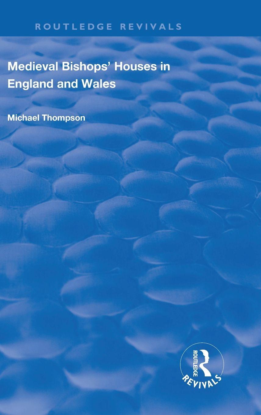 Vorderes Coverbild Medieval Bishops' Houses in England and Wales