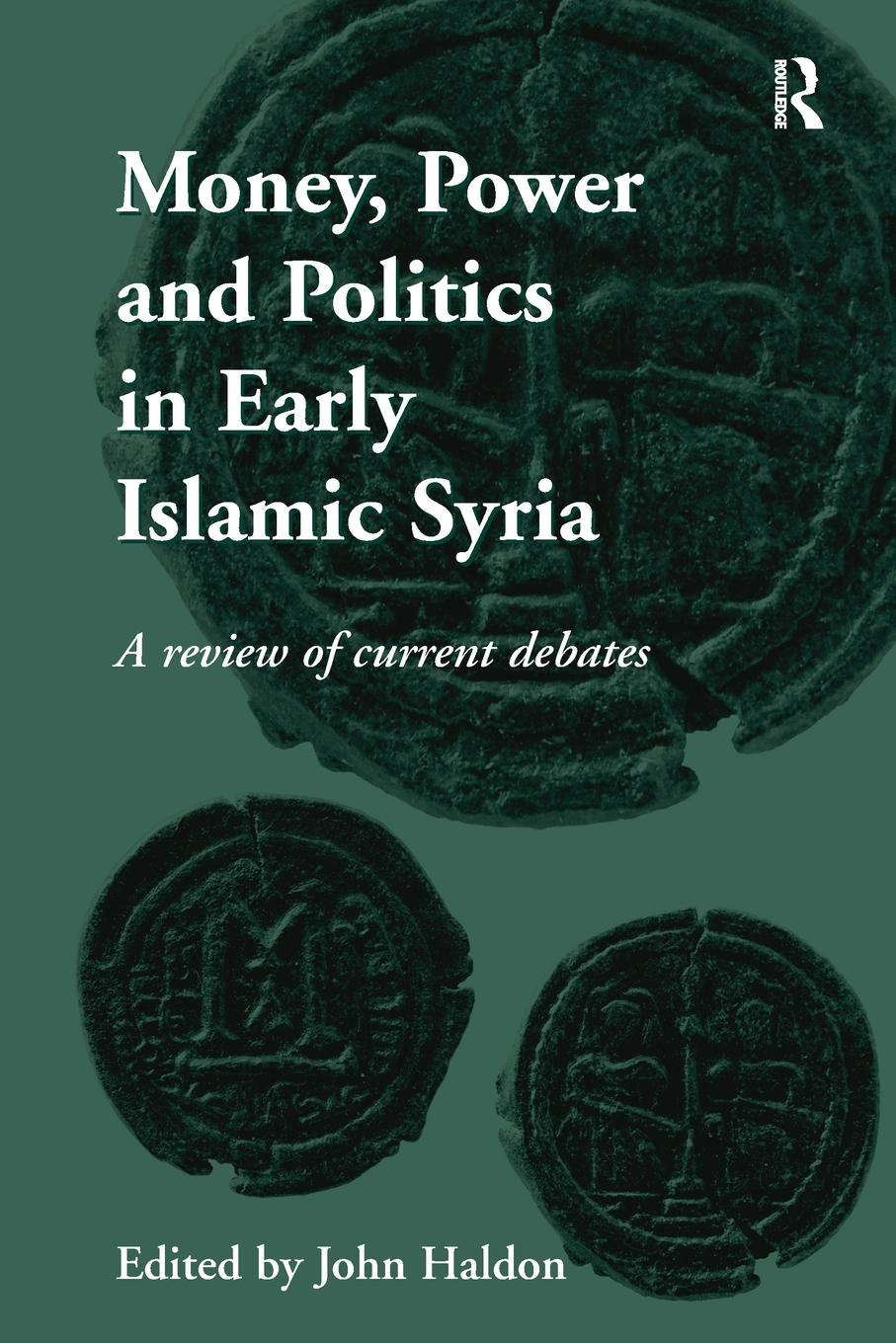 Vorderes Coverbild Money, Power and Politics in Early Islamic Syria