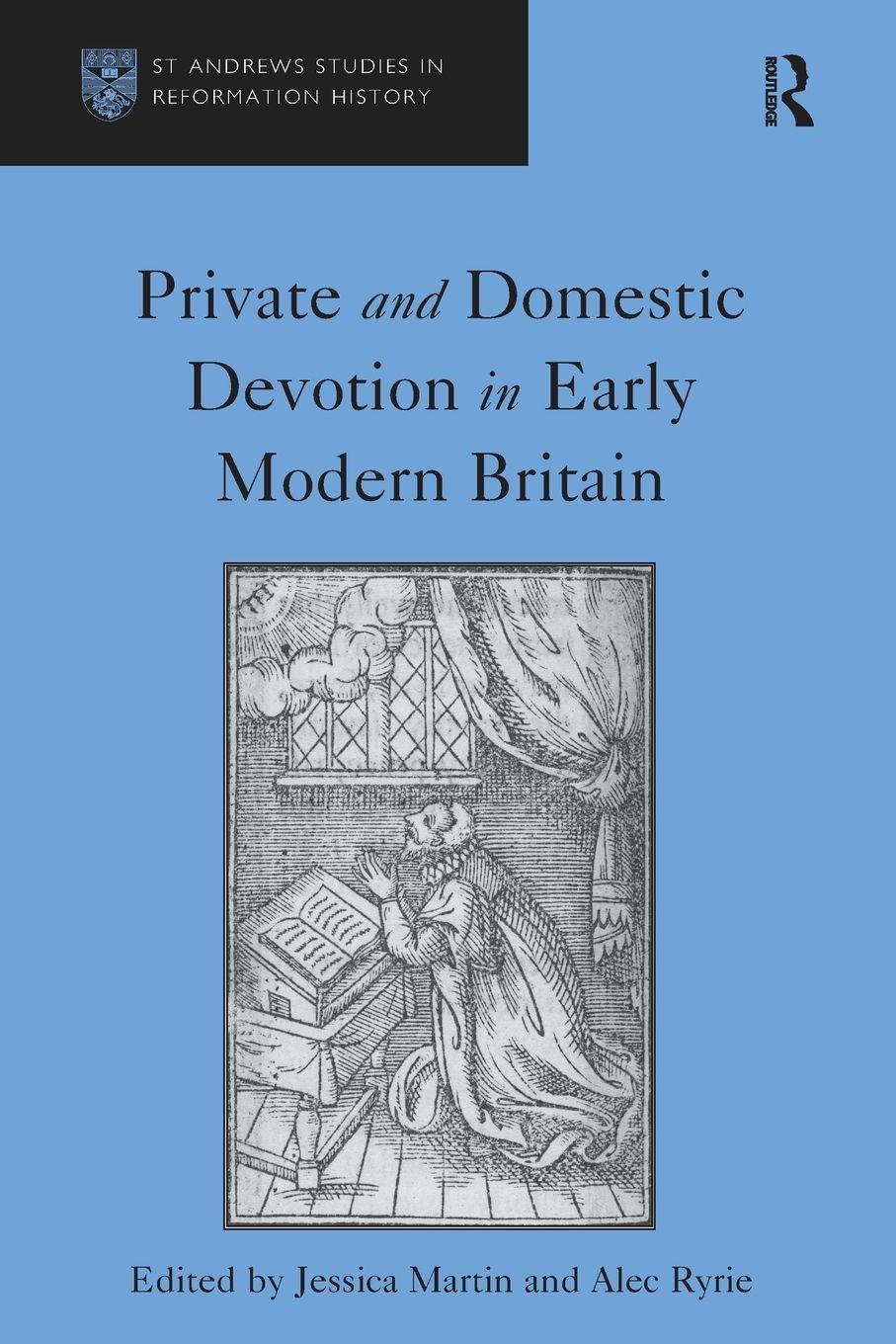 Vorderes Coverbild Private and Domestic Devotion in Early Modern Britain