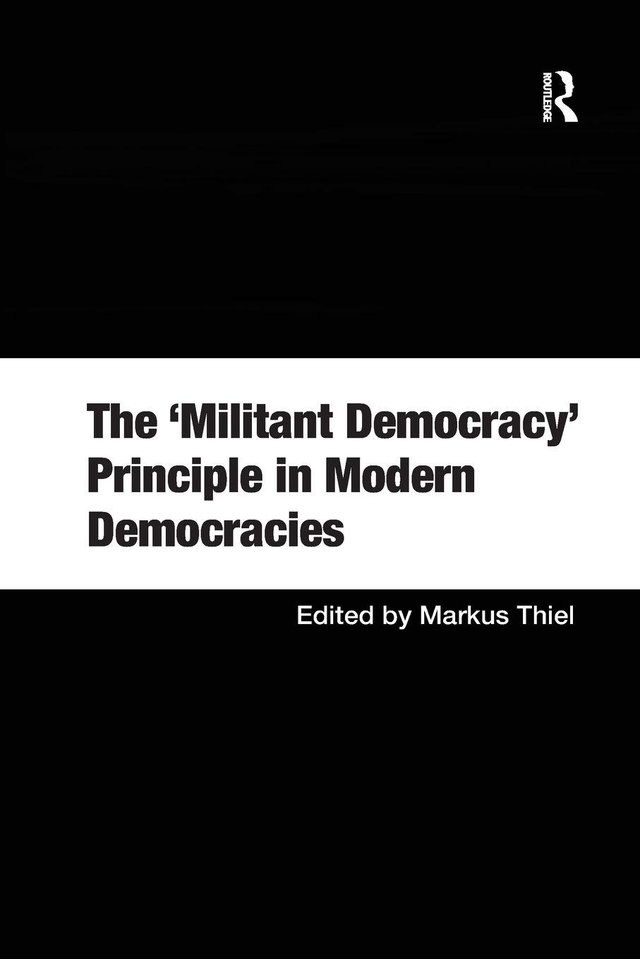 Vorderes Coverbild The 'Militant Democracy' Principle in Modern Democracies