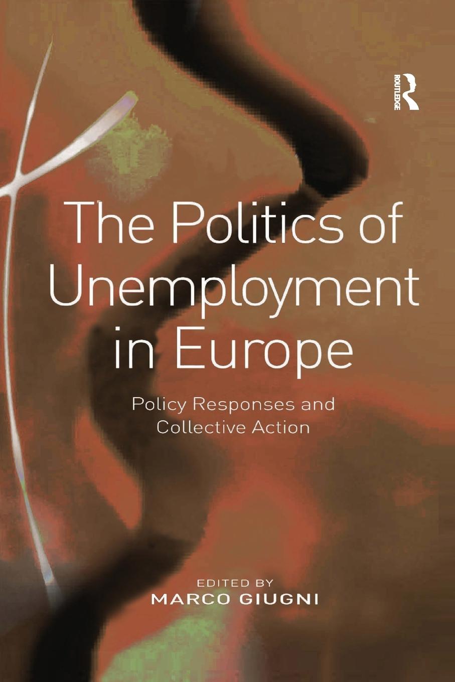 Vorderes Coverbild The Politics of Unemployment in Europe