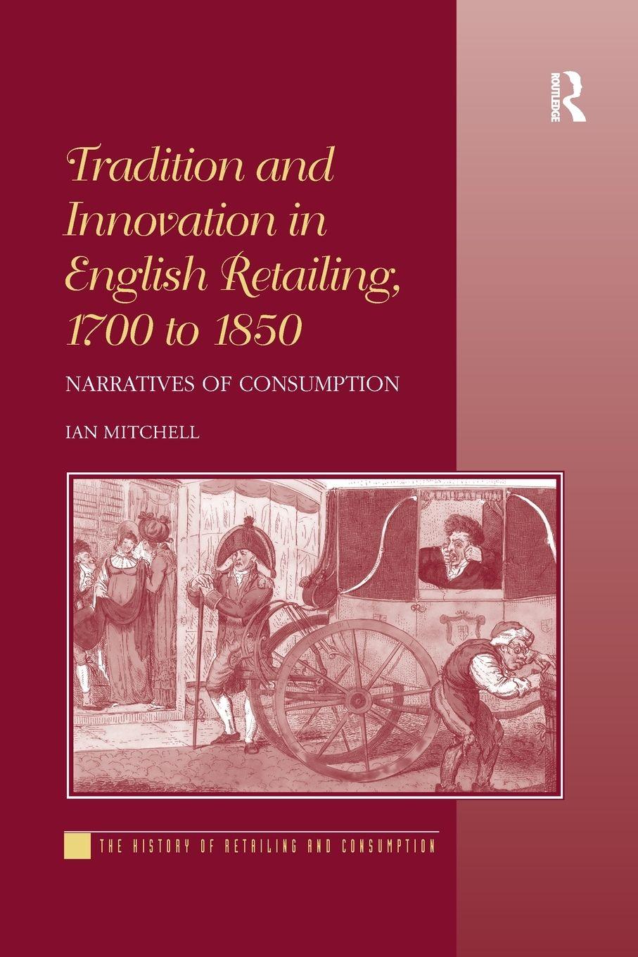 Vorderes Coverbild Tradition and Innovation in English Retailing, 1700 to 1850