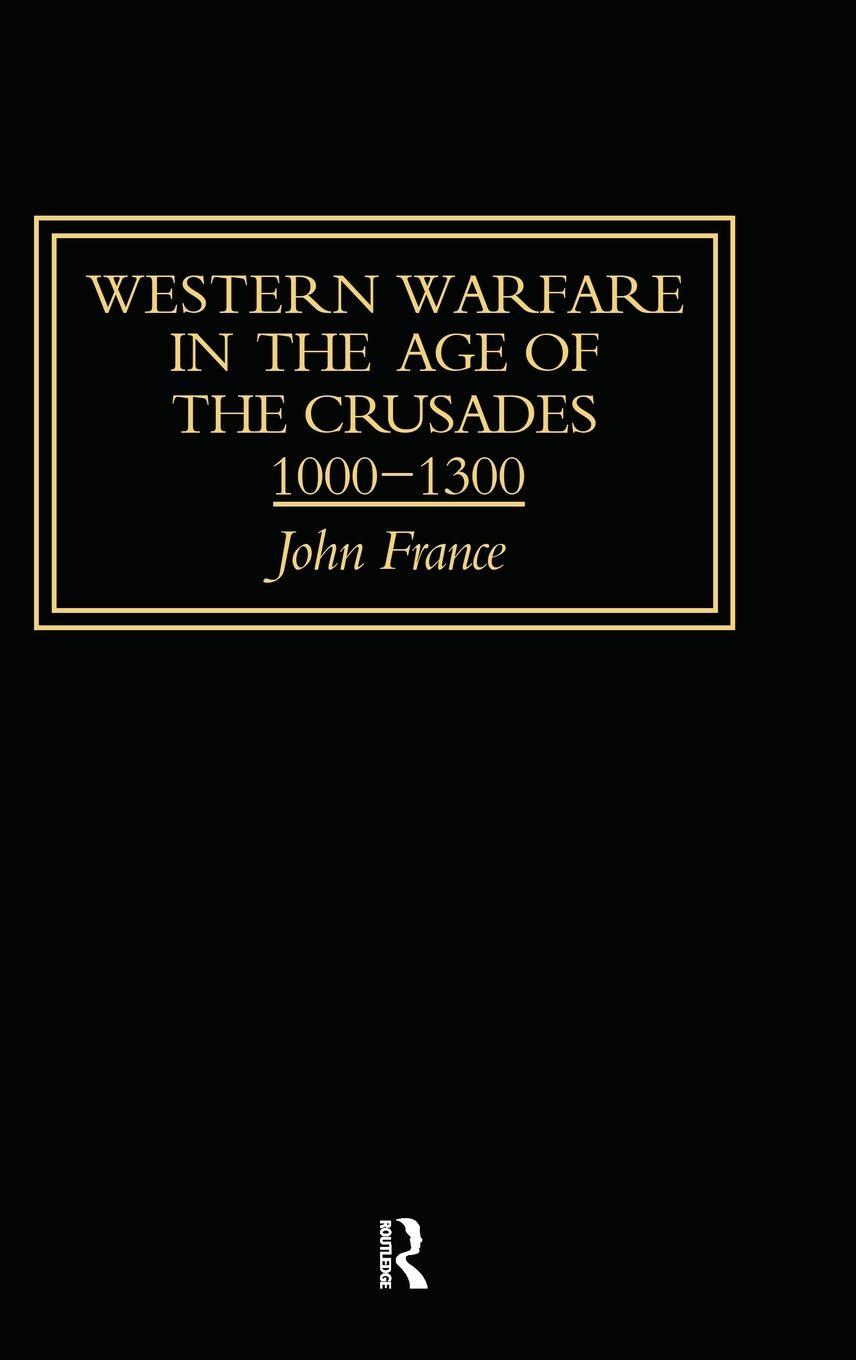Vorderes Coverbild Western Warfare in the Age of the Crusades 1000-1300