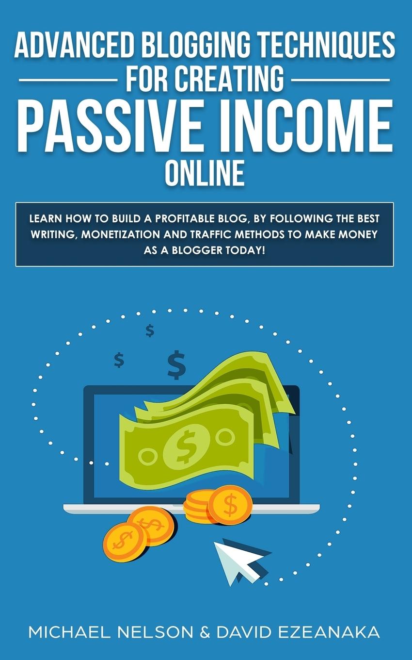 Vorderes Coverbild Advanced Blogging Techniques for Creating Passive Income Online