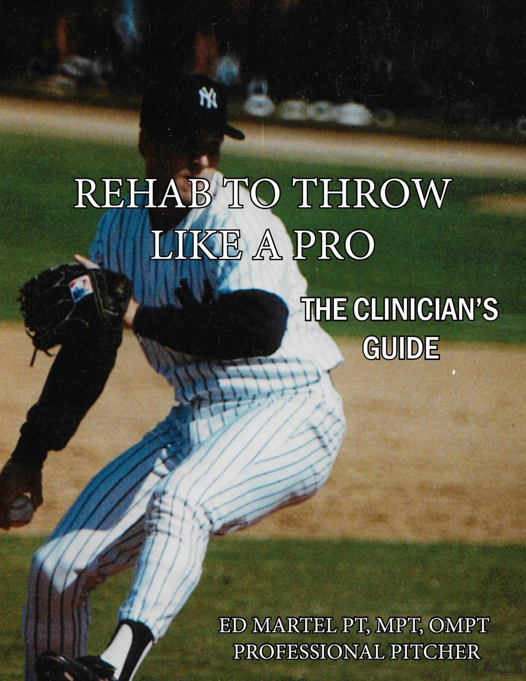 Vorderes Coverbild Rehab to Throw Like a Pro: The Clinician's Guide