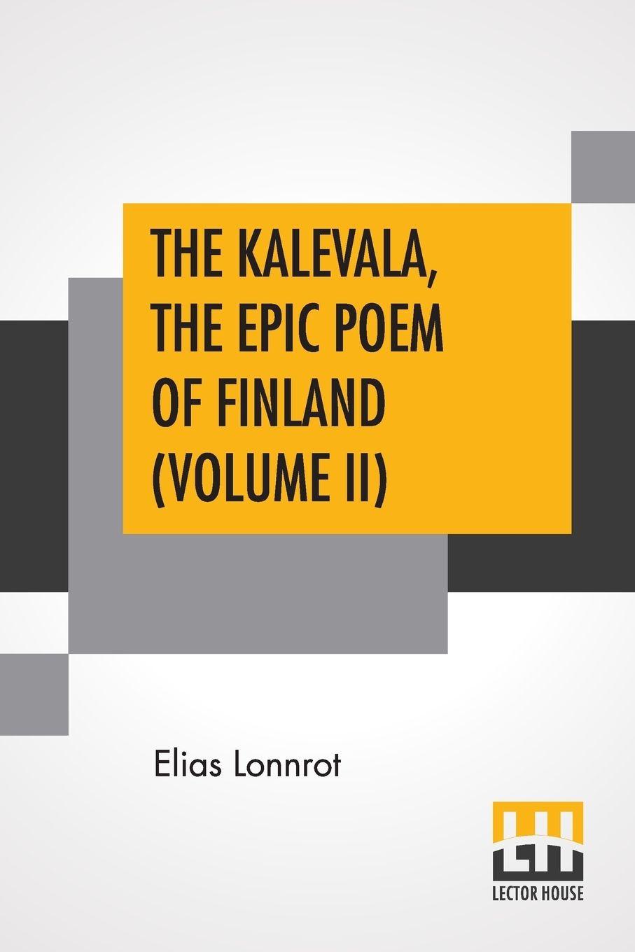 Vorderes Coverbild The Kalevala, The Epic Poem Of Finland (Volume II)