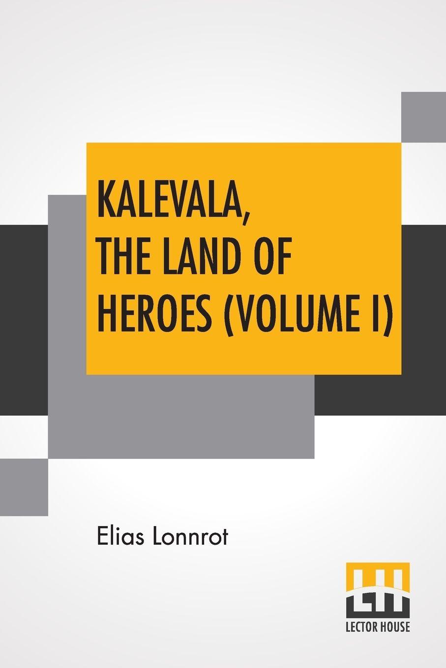 Vorderes Coverbild Kalevala, The Land Of Heroes (Volume I)