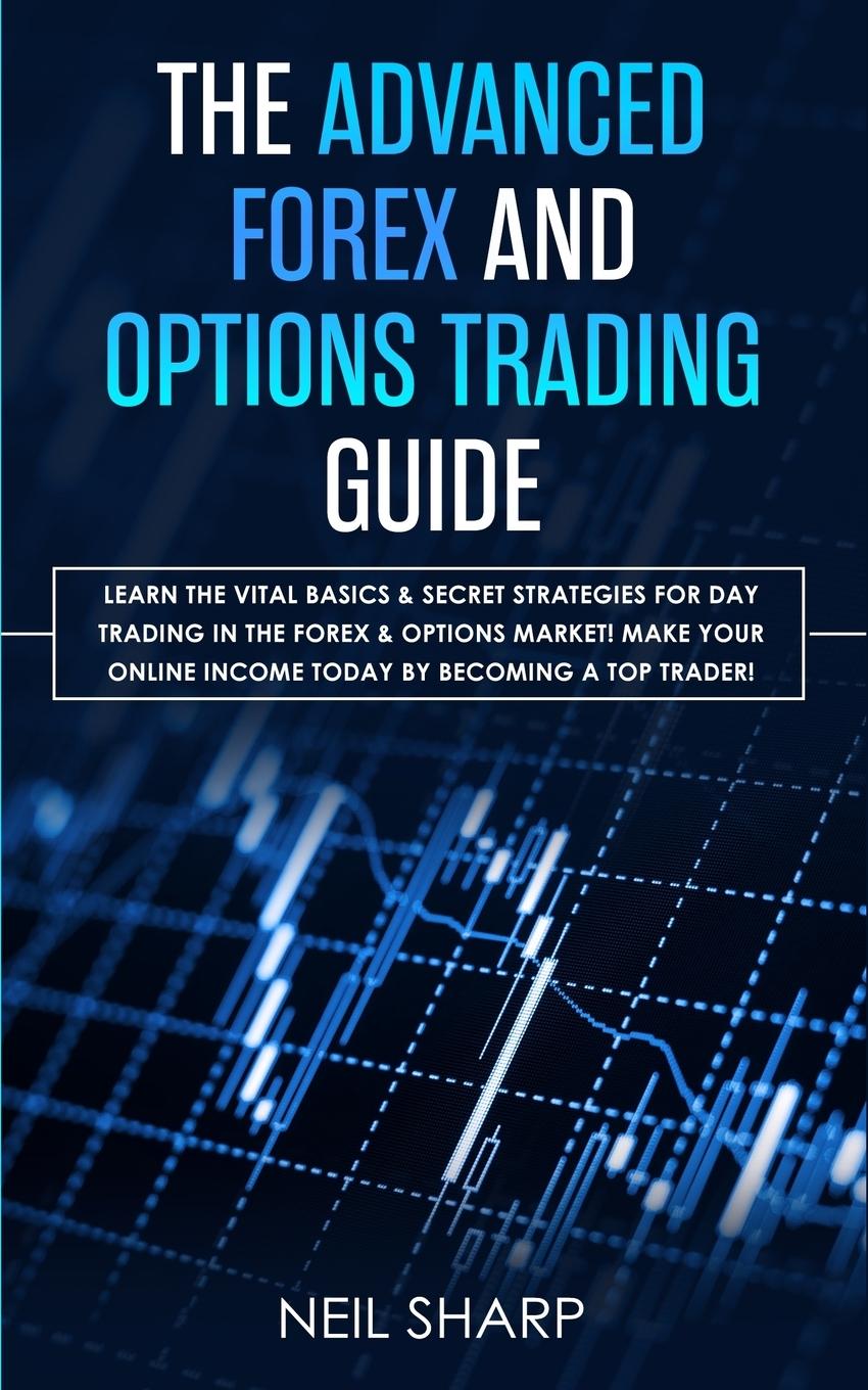 Vorderes Coverbild The Advanced Forex and Options Trading Guide