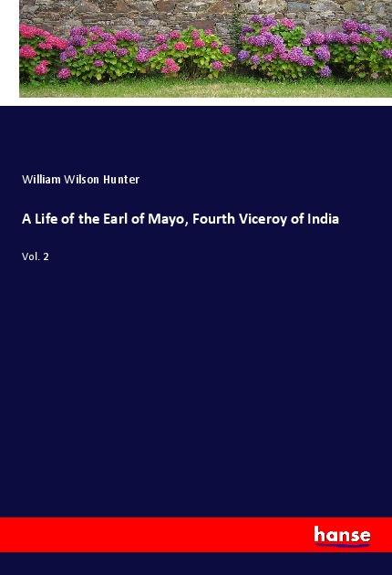 Vorderes Coverbild A Life of the Earl of Mayo, Fourth Viceroy of India