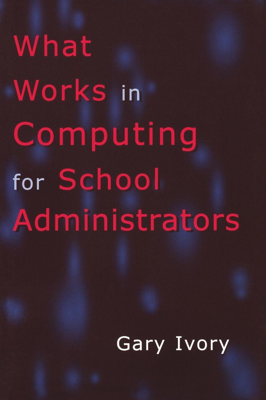 Vorderes Coverbild What Works in Computing for School Administrators