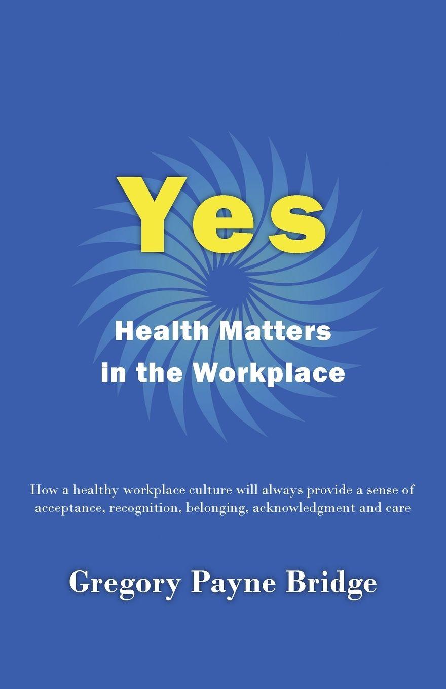 Vorderes Coverbild Yes, Health Matters in the Workplace