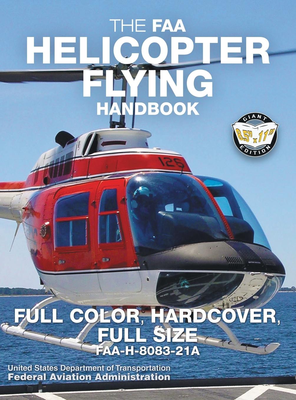 Vorderes Coverbild The FAA Helicopter Flying Handbook - Full Color, Hardcover, Full Size
