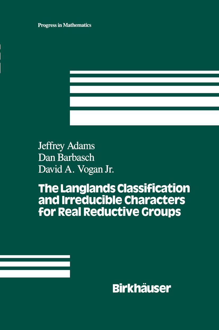 Vorderes Coverbild The Langlands Classification and Irreducible Characters for Real Reductive Groups
