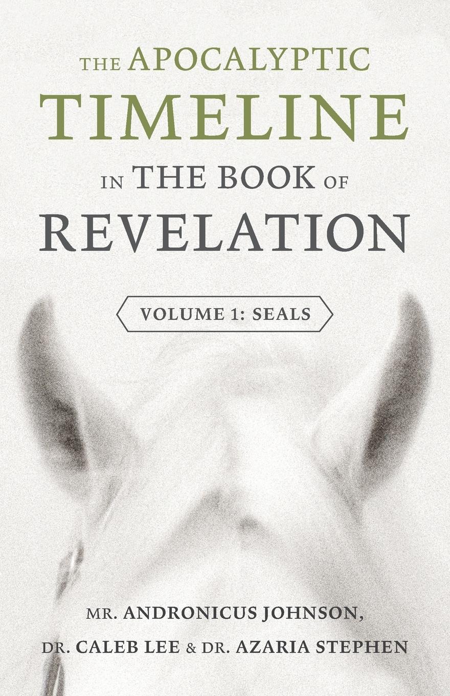 Vorderes Coverbild The Apocalyptic Timeline in The Book of Revelation