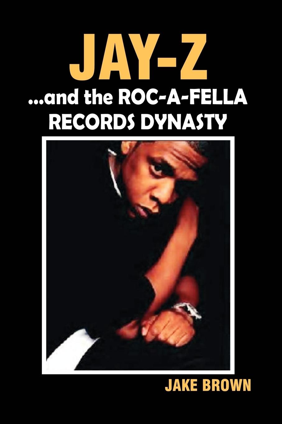 Vorderes Coverbild Jay Z and the Roc-A-Fella Records Dynasty