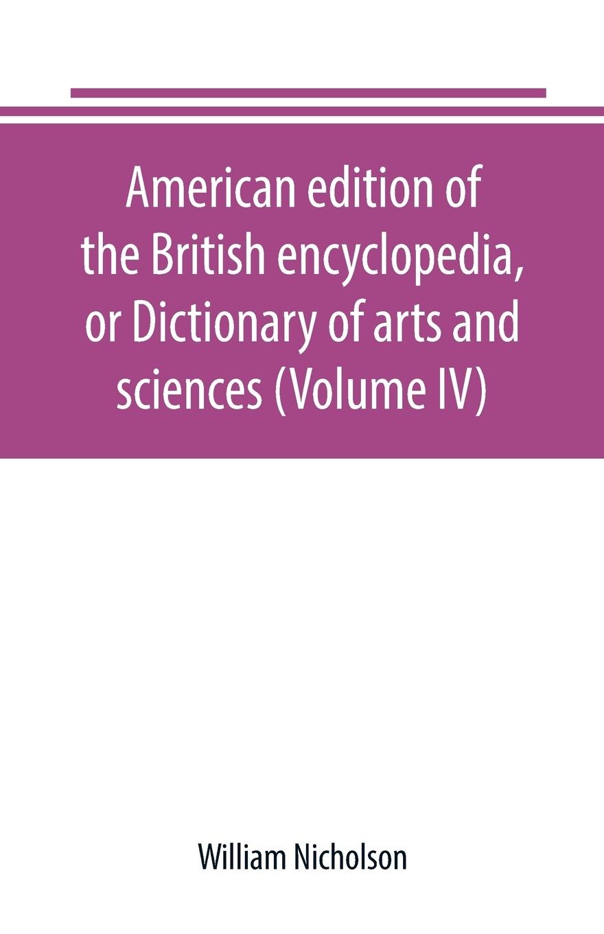 Vorderes Coverbild American edition of the British encyclopedia, or Dictionary of arts and sciences (Volume IV)