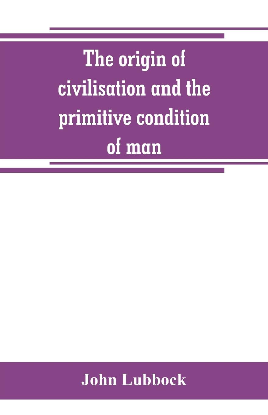 Vorderes Coverbild The origin of civilisation and the primitive condition of man