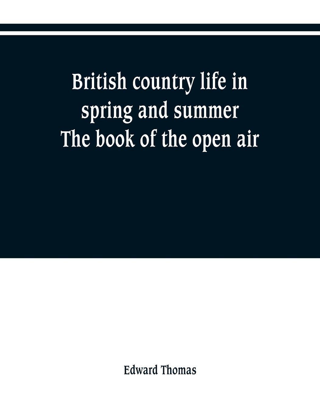 Vorderes Coverbild British country life in spring and summer; the book of the open air