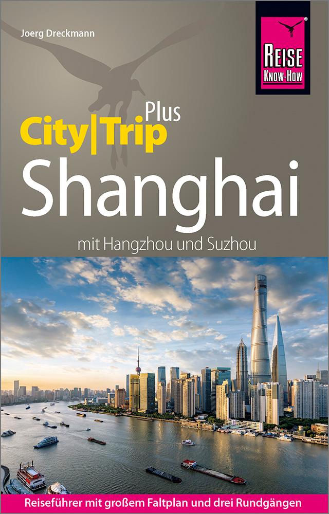 Vorderes Coverbild Reise Know-How Reiseführer Shanghai (CityTrip PLUS) mit Hangzhou und Suzhou