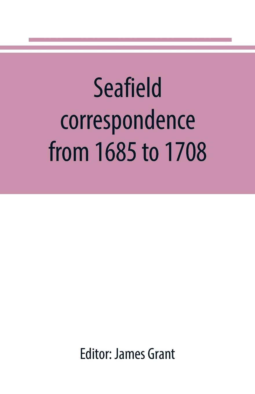 Vorderes Coverbild Seafield correspondence from 1685 to 1708