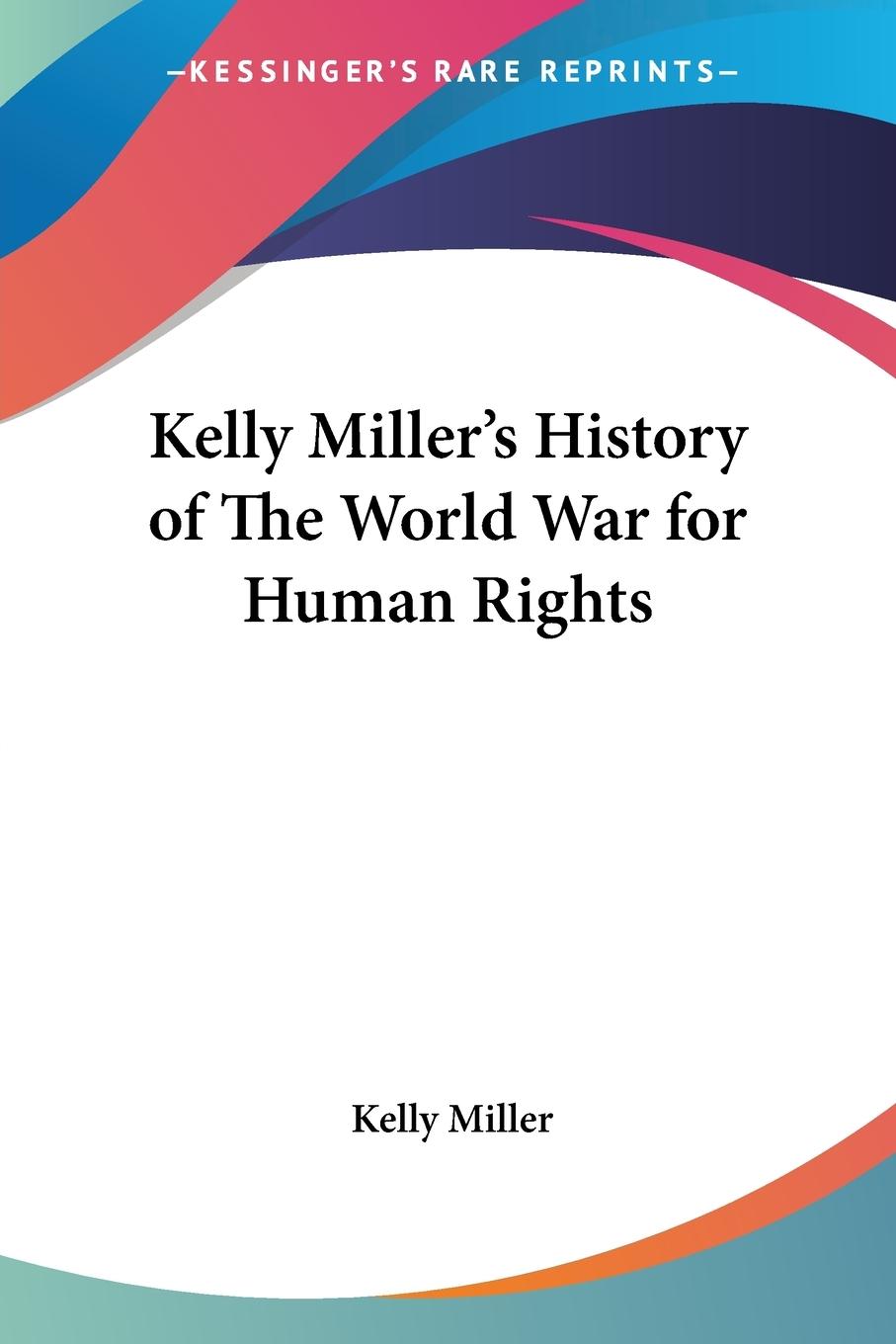 Vorderes Coverbild Kelly Miller's History of The World War for Human Rights