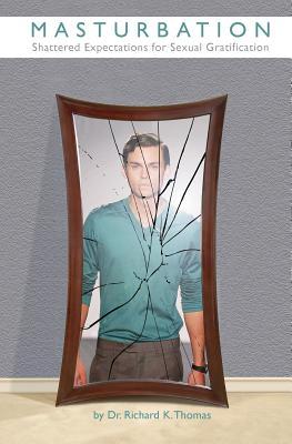 Vorderes Coverbild Masturbation: Shattered Expectations for Sexual Gratification