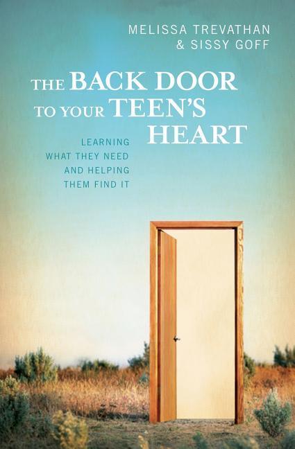 Vorderes Coverbild The Back Door To Your Teen's Heart: Learning What They Need and Helping Them Find It