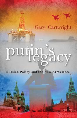 Vorderes Coverbild Putin's Legacy: Russian Policy, and the new Arms Race