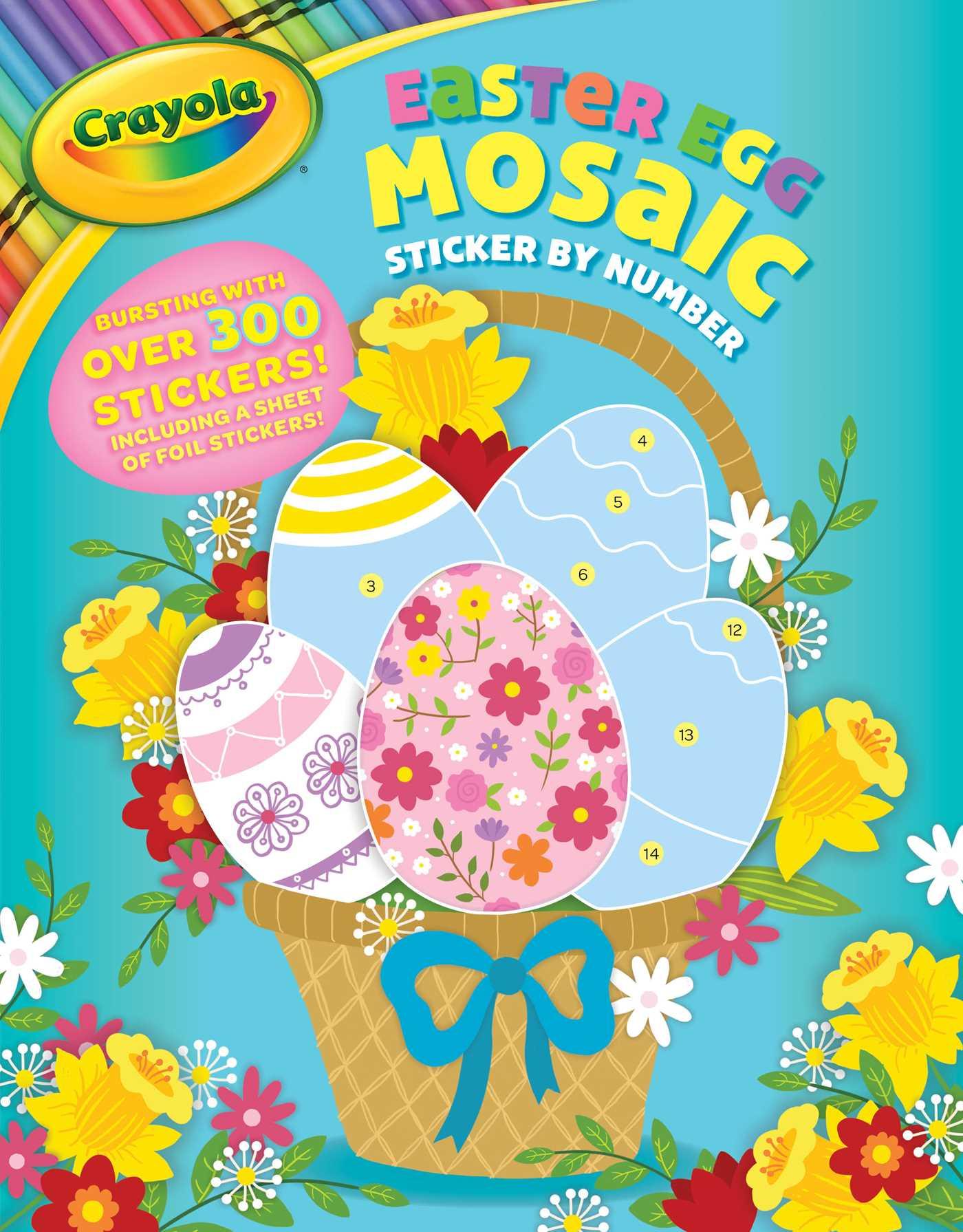 Vorderes Coverbild Crayola: Easter Egg Mosaic Sticker by Number (a Crayola Easter Spring Sticker Activity Book for Kids)