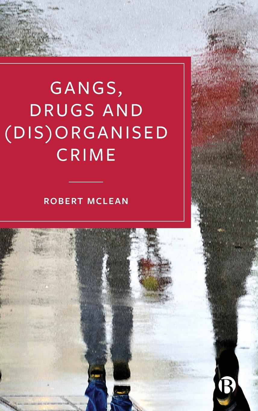 Vorderes Coverbild Gangs, Drugs and (Dis)Organised Crime