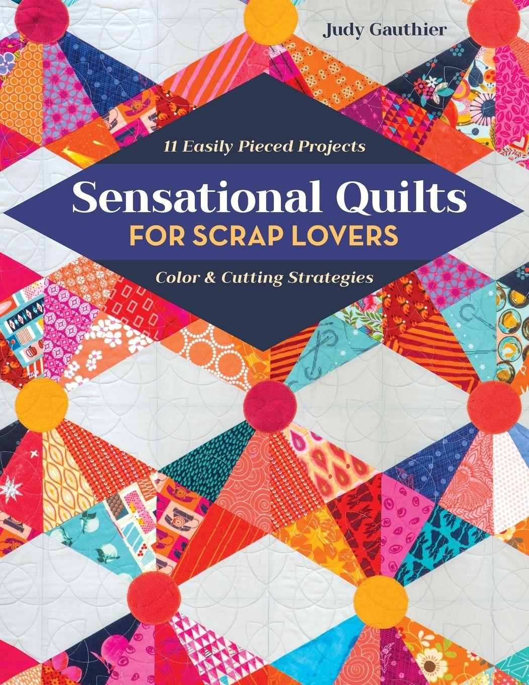 Vorderes Coverbild Sensational Quilts for Scrap Lovers - Print-On-Demand Edition
