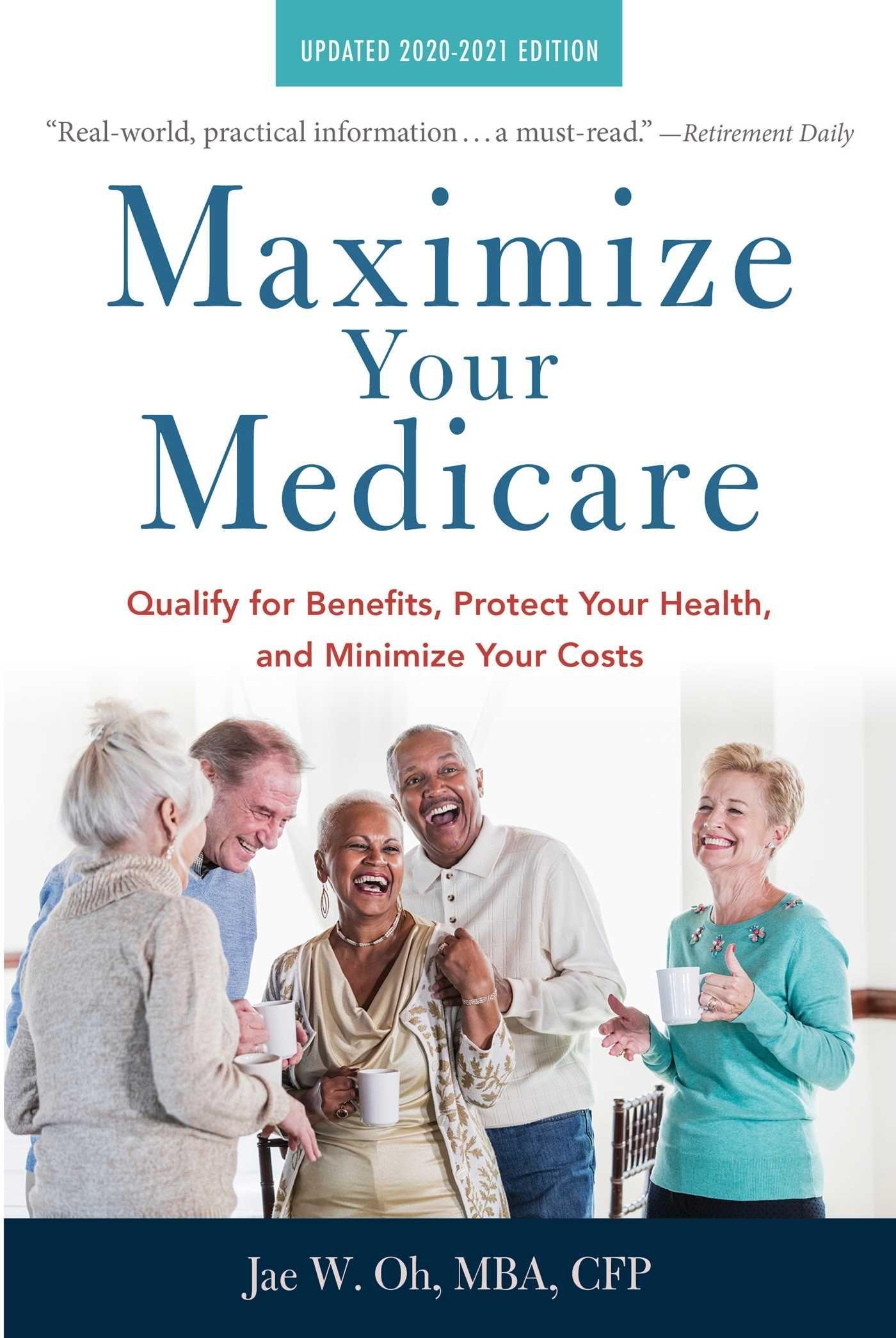 Vorderes Coverbild Maximize Your Medicare: 2020-2021 Edition: Qualify for Benefits, Protect Your Health, and Minimize Your Costs