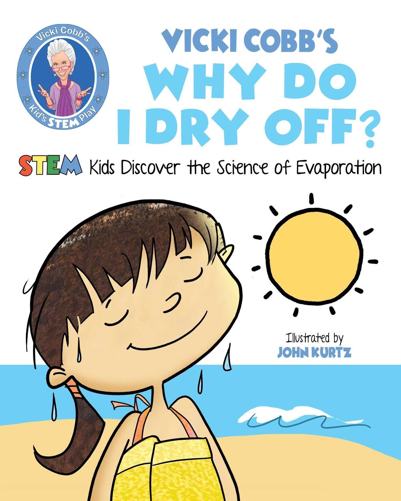 Vorderes Coverbild Vicki Cobb's Why Do I Dry Off?: Stem Kids Discover the Science of Evaporation