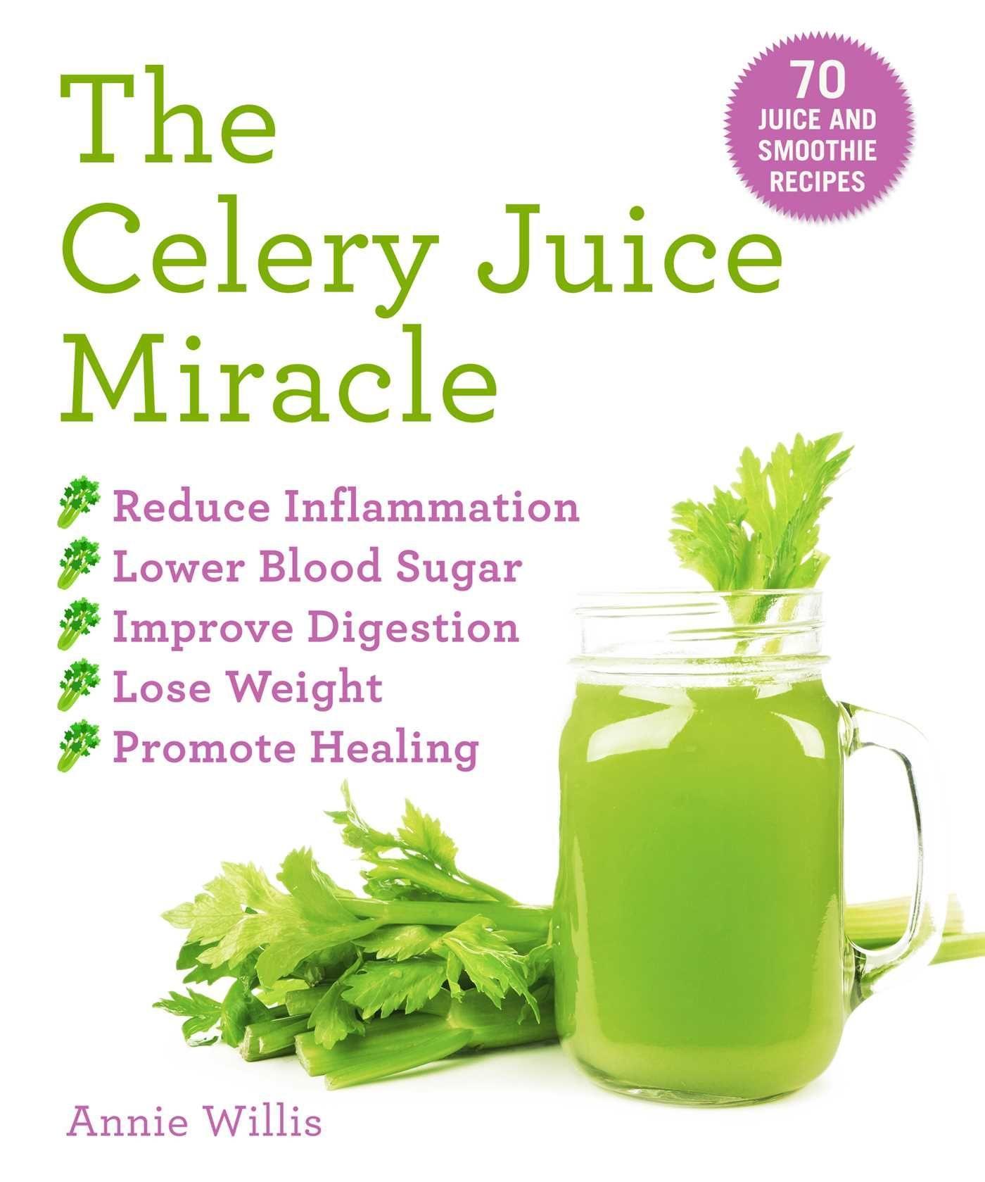 Vorderes Coverbild The Celery Juice Miracle: 70 Juice and Smoothie Recipes